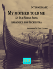 My Mother Told Me for Orchestra