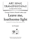 HANDEL: Leave me, loathsome light (original key + Baroque pitch key)