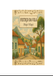 FEITIÇO DA VILA (Magic Village)