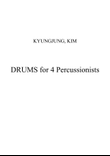 DRUMS for 4 Percussionists-Kyungjung, Kim-