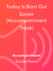 Today Is Born Our Savior (Accompaniment Track) mini preview