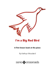 I'm a Big Red Bird (Children's Song and Piano Lesson Book)