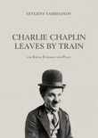 Charlie Chaplin leaves by Train