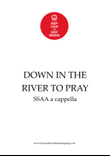 Down in the River to Pray SSAA a cappella