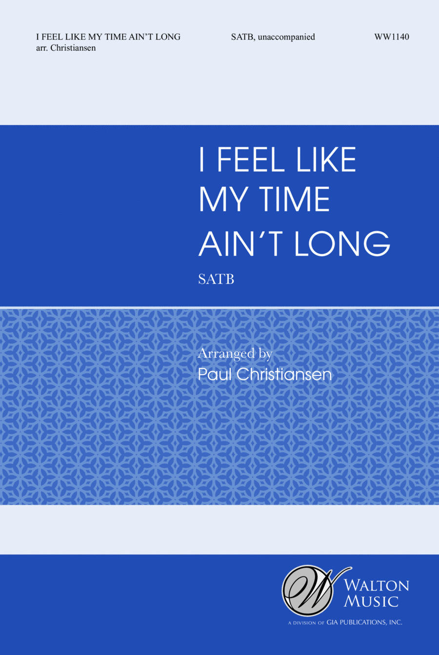 I Feel Like My Time Ain't Long | Download Edition 4-Part scores gallery preview page 1