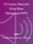 O Come, Messiah King Bass Rehearsal MP3