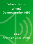 When, Jesus, When? Demonstration MP3