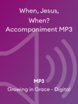When, Jesus, When? Accompaniment MP3