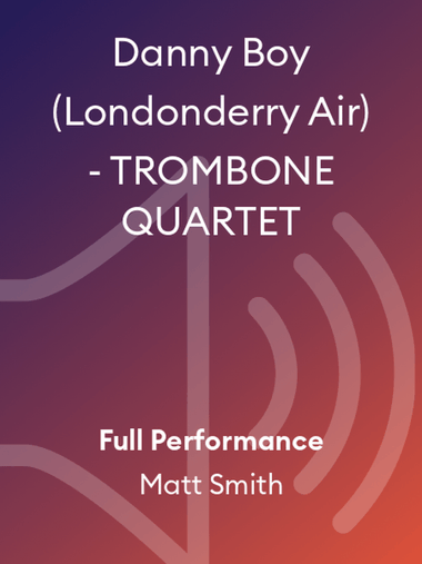 Danny Boy (Londonderry Air) - TROMBONE QUARTET
