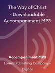 The Way of Christ - Downloadable Accompaniment MP3 mini preview
