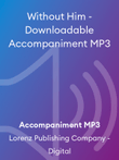 Without Him - Downloadable Accompaniment MP3 mini preview