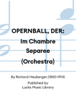 OPERNBALL, DER: Im Chambre Separee (Orchestra)