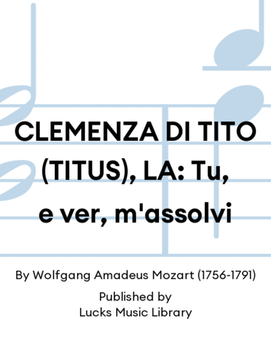 CLEMENZA DI TITO (TITUS), LA: Tu, e ver, m'assolvi