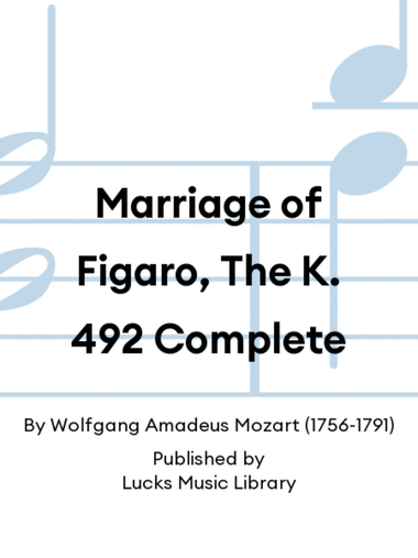 Marriage of Figaro, The K. 492 Complete