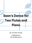 Sean's Dance for Two Flutes and Piano