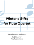 Winter's Gifts for Flute Quartet