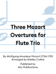 Three Mozart Overtures for Flute Trio