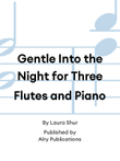 Gentle Into the Night for Three Flutes and Piano