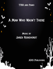 A Man Who Wasn't There (TTBB)