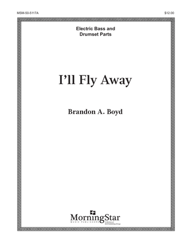 I'll Fly Away (Electric Bass/Drumset Parts)