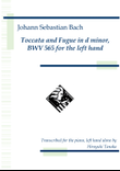 Toccata and Fugue in d minor for the left hand, BWV 565
