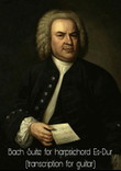 J.S. Bach Suite in Es-Dur BWV 819 transcription for 6-string classical guitar