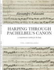 HARPING THROUGH PACHELBEL’S CANON - a comprehensive method for the harp - VOL. 4 MISCELLANEA