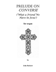 Prelude on Converse ('What a Friend We Have in Jesus')
