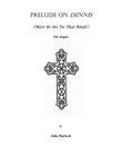 Prelude on Dennis ('Blest Be the Tie That Binds')