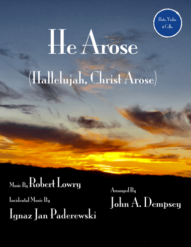 He Arose (Easter Music): Trio for Flute, Violin and Cello