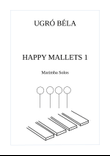 Happy Mallets 1 (dallamjátszó) - Marimba Solos