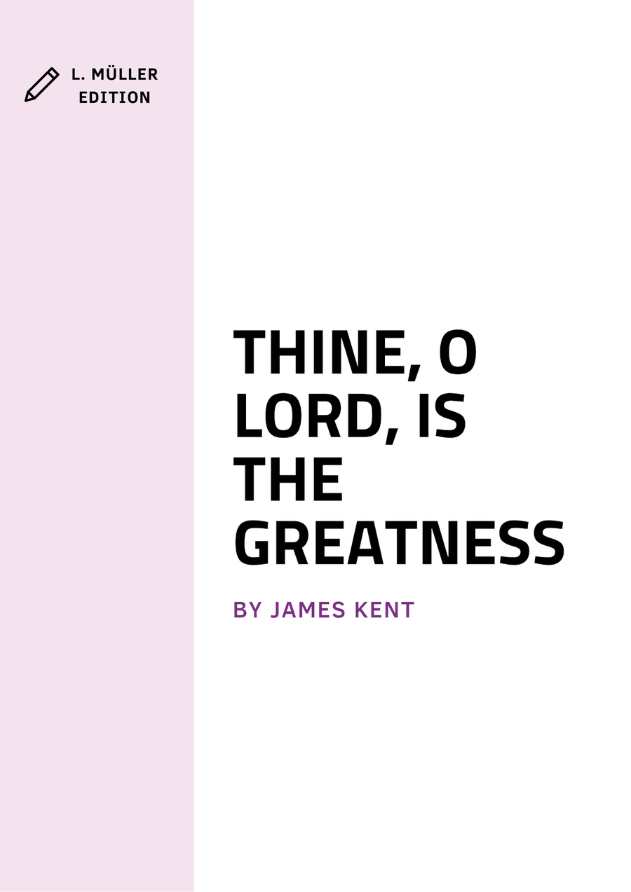 Thine, o lord, is the greatness by James Kent In D Major 4-Part scores gallery preview page 6