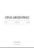 Opus Argentino (for String Quartet) - Score Only