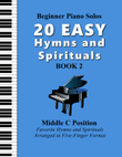 20 Easy Hymns and Spirituals, BOOK 2 (Beginner Piano Solos)