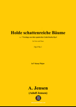 A. Jensen-Holde schattenreiche Bäume,in F sharp Major,Op.4 No.1