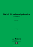 A. Jensen-Da ich dich einmal gefunden,in G Major,Op.13 No.1