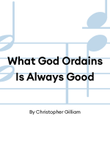 What God Ordains Is Always Good