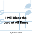I Will Bless the Lord at All Times