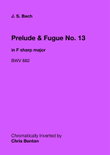 Prelude & Fugue No. 13 in F sharp major (BWV 882) - Chromatically Inverted