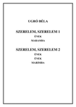 Szerelem, Szerelem 1 - Ének, Marimba & Szerelem, Szerelem 2 - Ének, Ének, Marimba