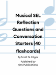 Musical SEL Reflection Questions and Conversation Starters (40 flashcards)