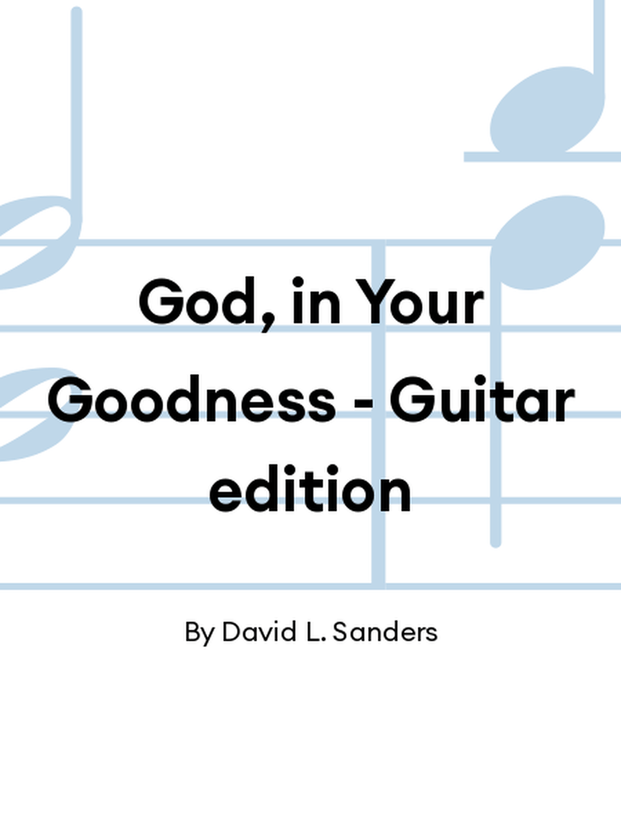 God, in Your Goodness - Guitar edition Guitar scores gallery preview page 1