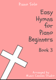 Easy Hymns for Piano Beginners Book 3