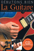 Débutons Bien: La Guitare