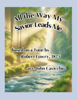 All the Way My Savior Leads Me