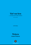 Webern-Tief von fern,from 'Acht frühe Lieder für Stimme und Klavier(8 Frühe Lieder)',in D flat Major