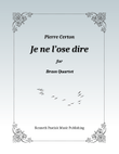 Je ne l'ose dire (for Brass Quartet)