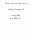 Tis So Sweet to Trust in Jesus. Advanced Piano Solo mini preview