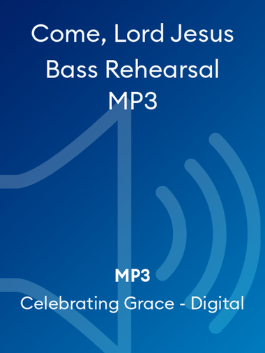 Come, Lord Jesus Bass Rehearsal MP3