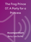 The Frog Prince 07. A Party for a Princess